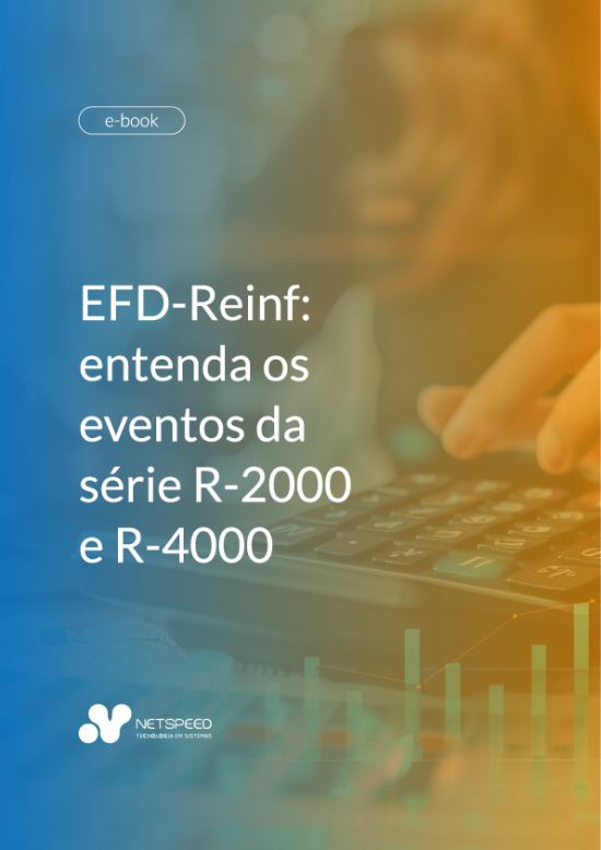 EFD-Reinf: entenda os eventos da série R-2000 e R-4000